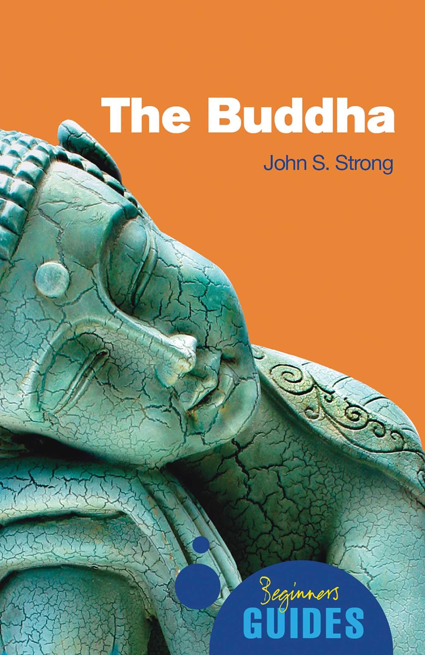The Buddha: A Beginner's Guide (Beginner's Guides)