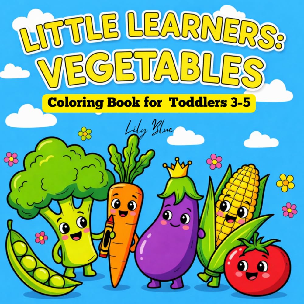 Little Learners : Vegetables: Coloring Book for Toddlers 3-5