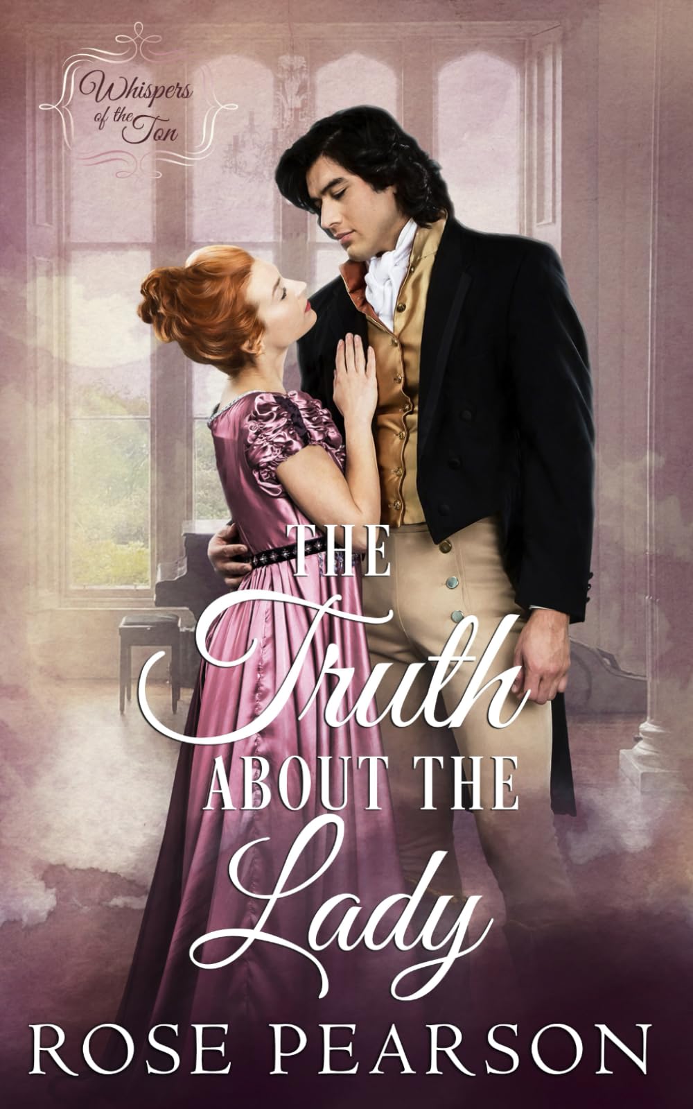 The Truth about the Lady: A Clean Regency Romance (Whispers of the Ton)