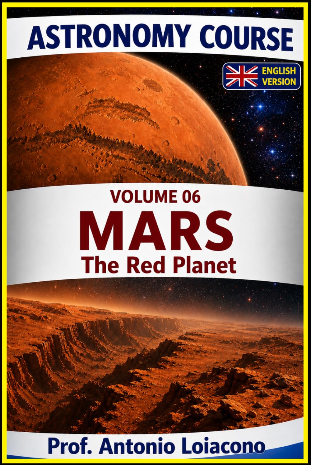ASTRONOMY COURSE - Volume 6 - MARS: The Red Planet
