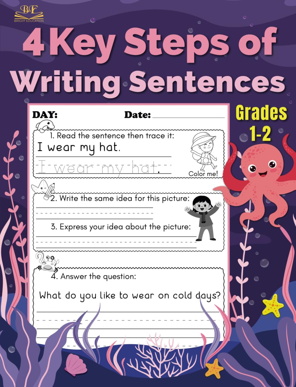 4 Key Steps of Writing Sentences Grades 1-2 Workbook.: Fun Sentence Writing Practice for Kids 5-7 to Improve early literacy and Writing Skills. Read, Trace, Color, Write & Express yourself. 114 pages.