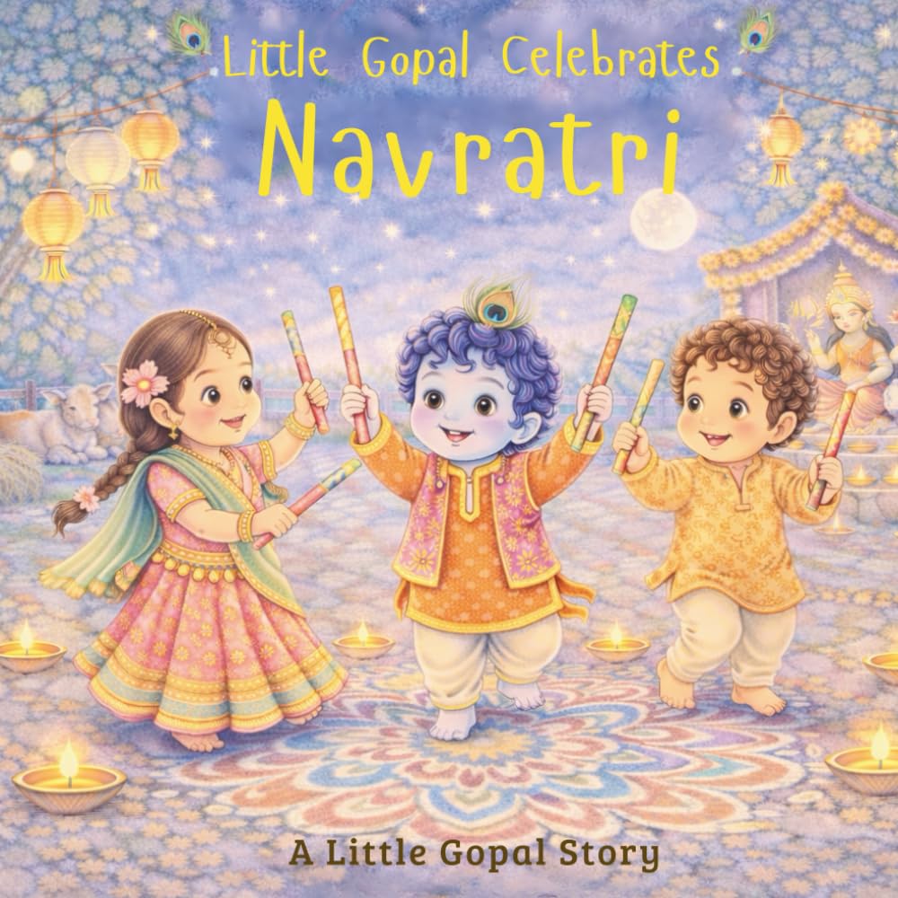 Little Gopal Celebrates Navratri (Little Gopal Stories)