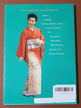 The Book of Kimono: The Complete Guide to Style and Wear: Yamanaka