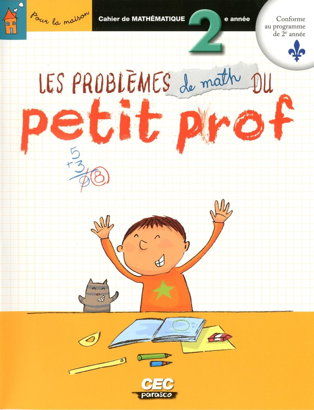 Les problèmes de math du Petit prof: 2e année Brindamour, Michel and Tchou, Françoise