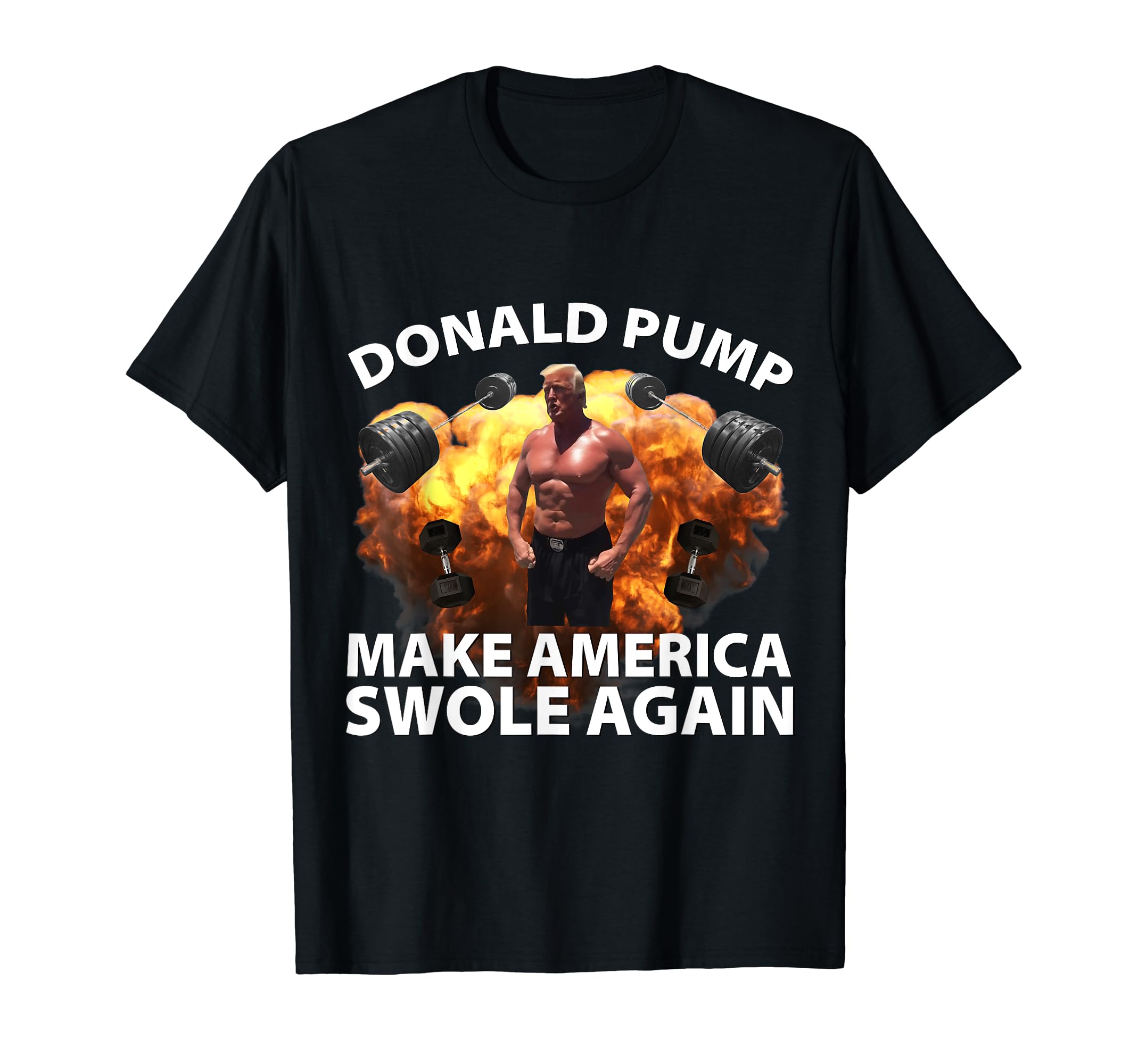 Donald Pump Swole America Trump Weight Lifting GymFitness T-Shirt