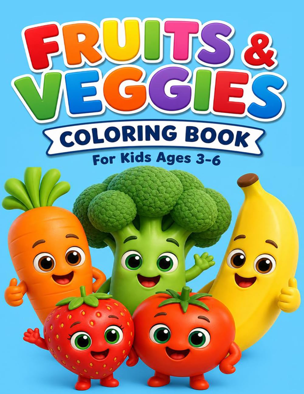 Fruits & Veggies Coloring Book: Cute and Easy Kawaii Fruits and Vegetables Coloring Pages for Kids Ages 3-6