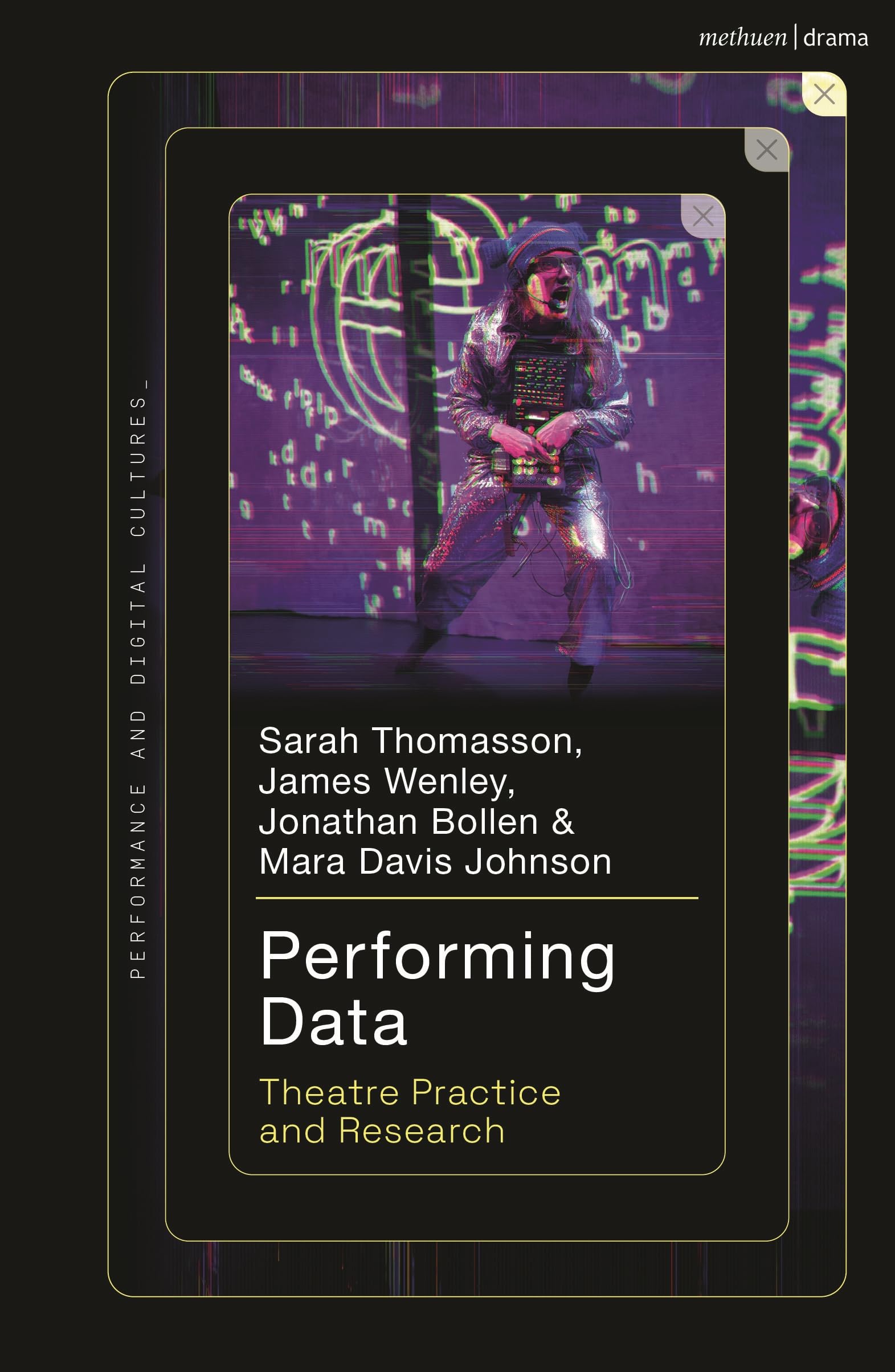 Performing Data: Theatre Practice and Research (Performance and Digital Cultures)
