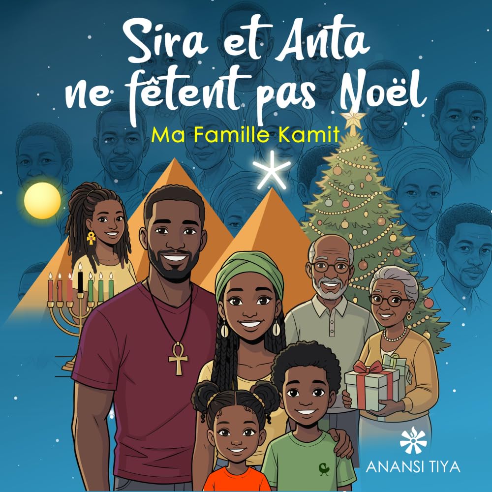 Sira et Anta ne fêtent pas Noël (Ma famille Kamit)