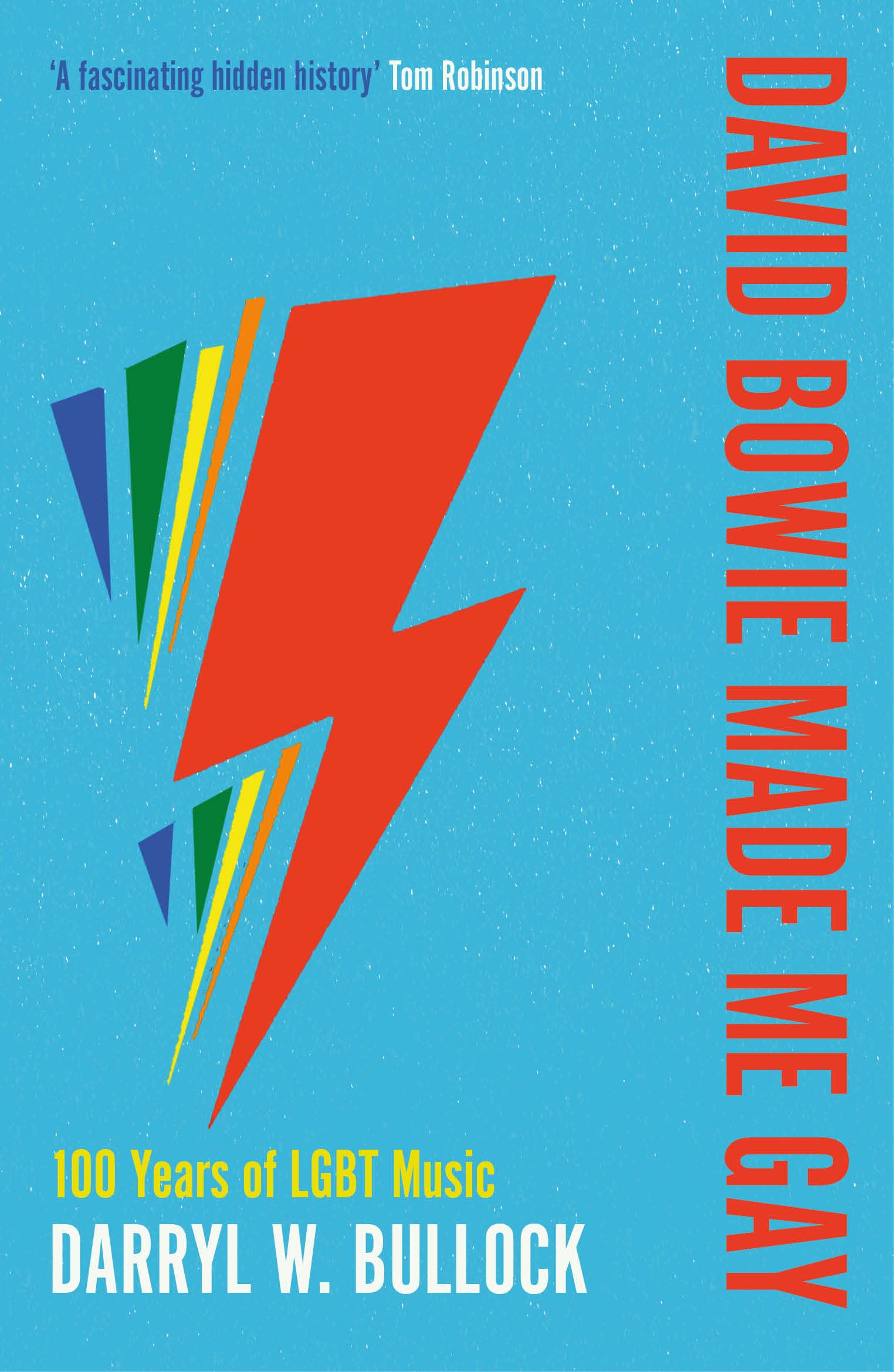 David Bowie Made Me Gay: 100 Years of LGBT Music – Duckworth 125th anniversary edition