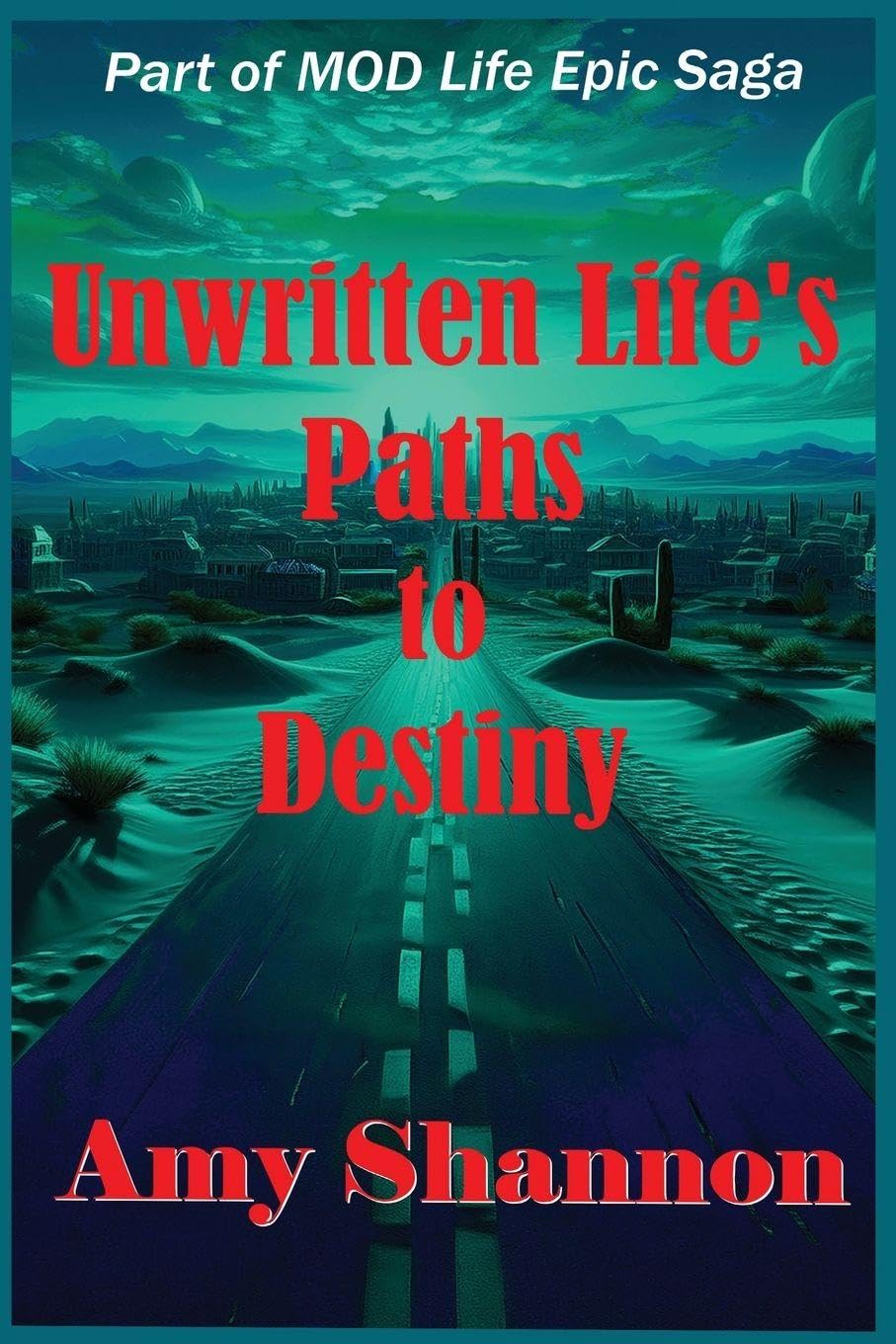 Unwritten Life Paths to Destiny: Prequel: 3 (Mod Life Epic Saga)