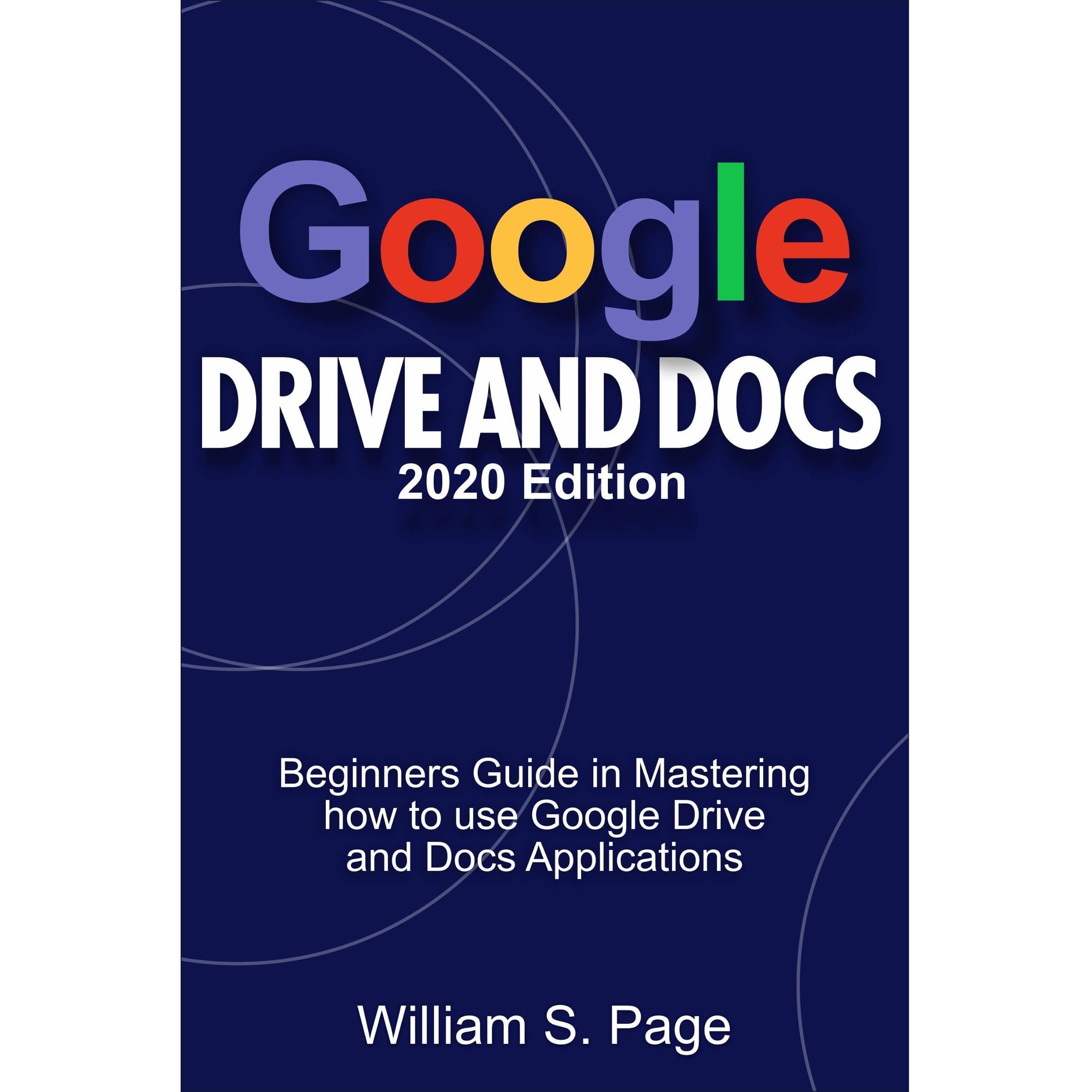GOOGLE DRIVE AND DOCS 2020 Edition