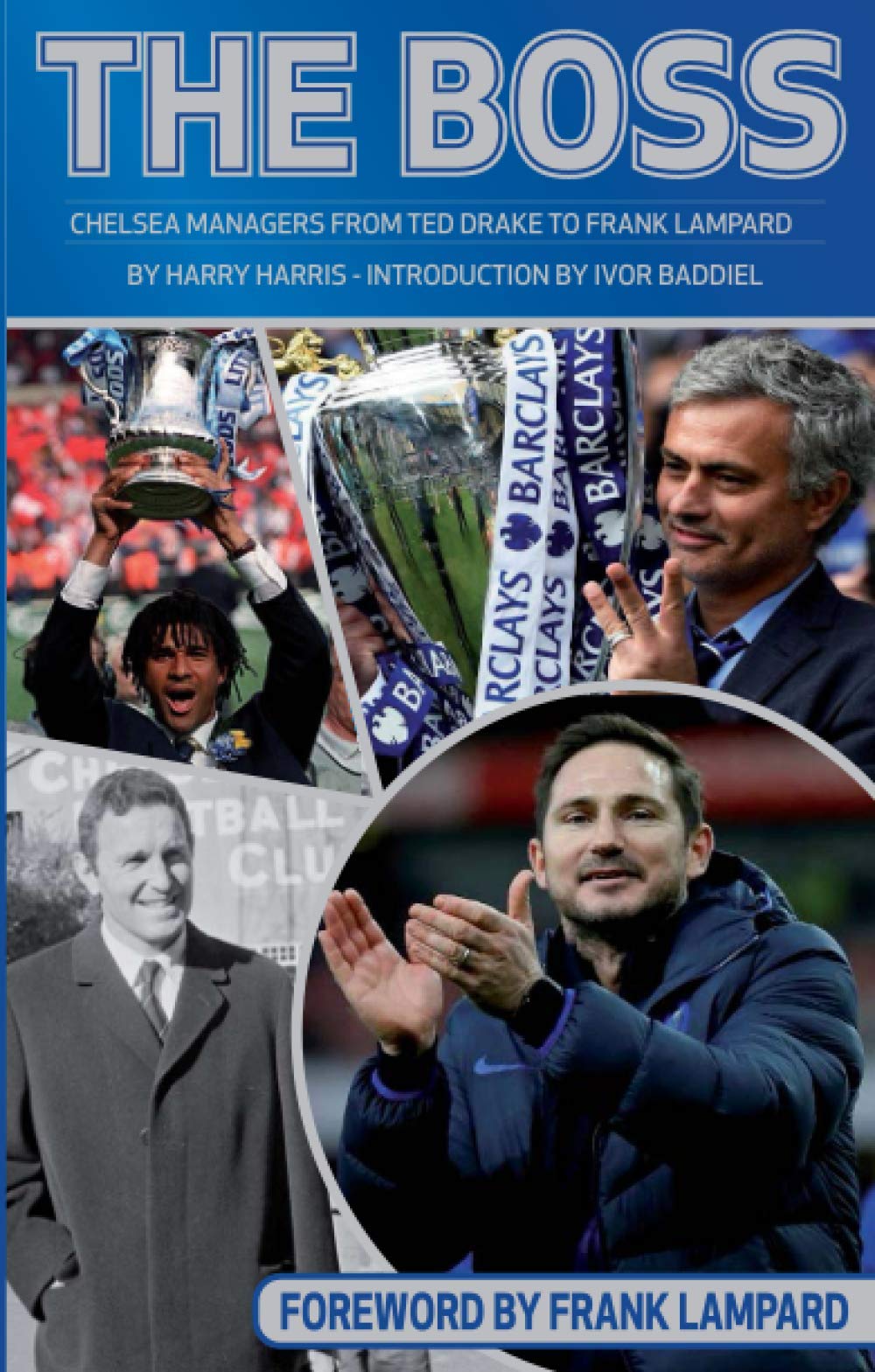 The Boss: Chelsea Managers from Ted Drake to Frank Lampard