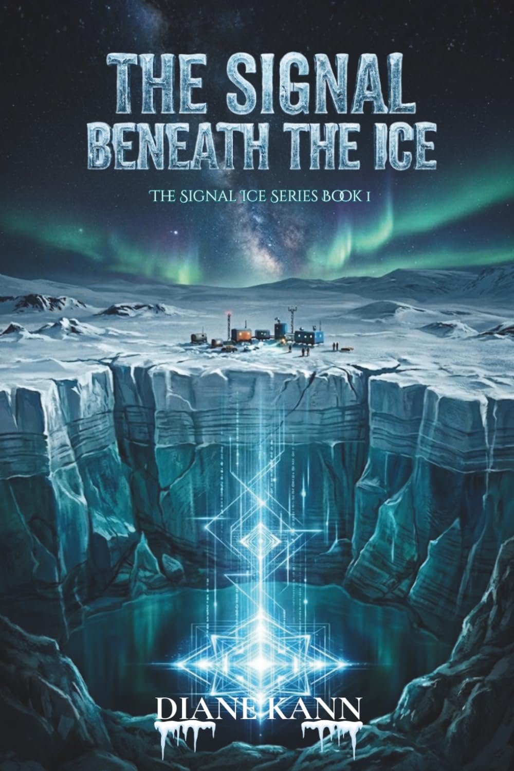 The Signal Beneath The Ice: A Novel of First Contact and Planetary Awakening (The Signal Ice Series)