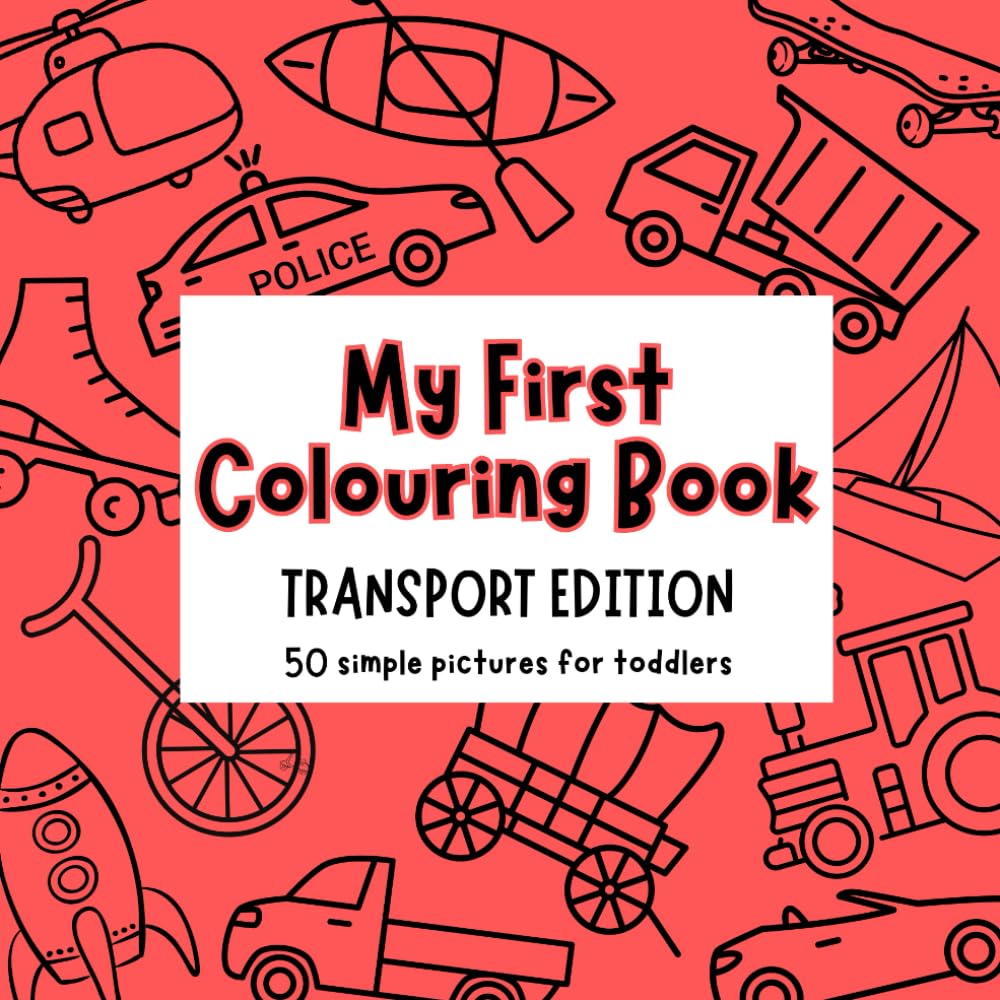 My First Colouring Book: TRANSPORT EDITION