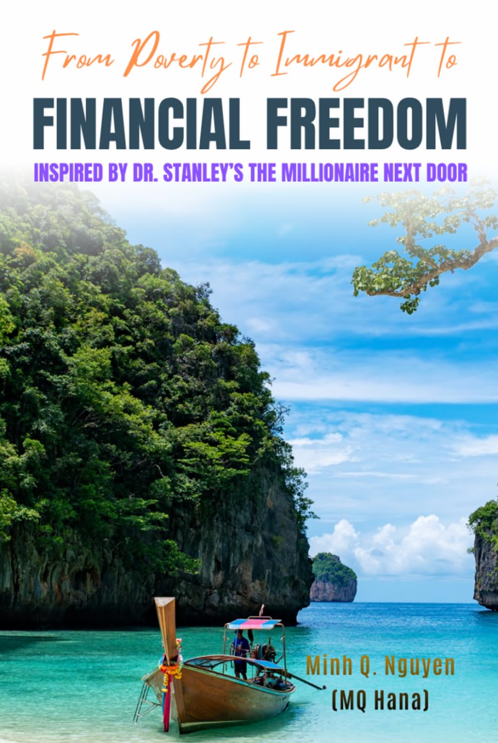 From Poverty to Immigrant to Financial Freedom: Inspired By Dr. Stanley's The Millionaire Next Door