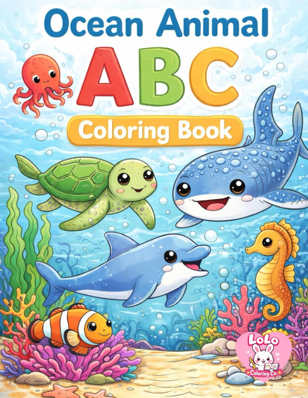 Ocean Animal ABC Coloring Book: A fun A-Z Ocean Adventure for Little Learners