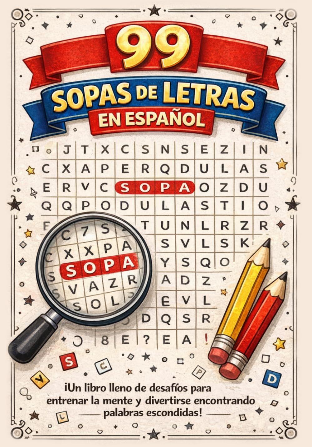 99 Sopas de Letras en Español: Libro de pasatiempos con letra clara para adultos, mayores y adolescentes | Entrena tu mente, relájate y diviértete