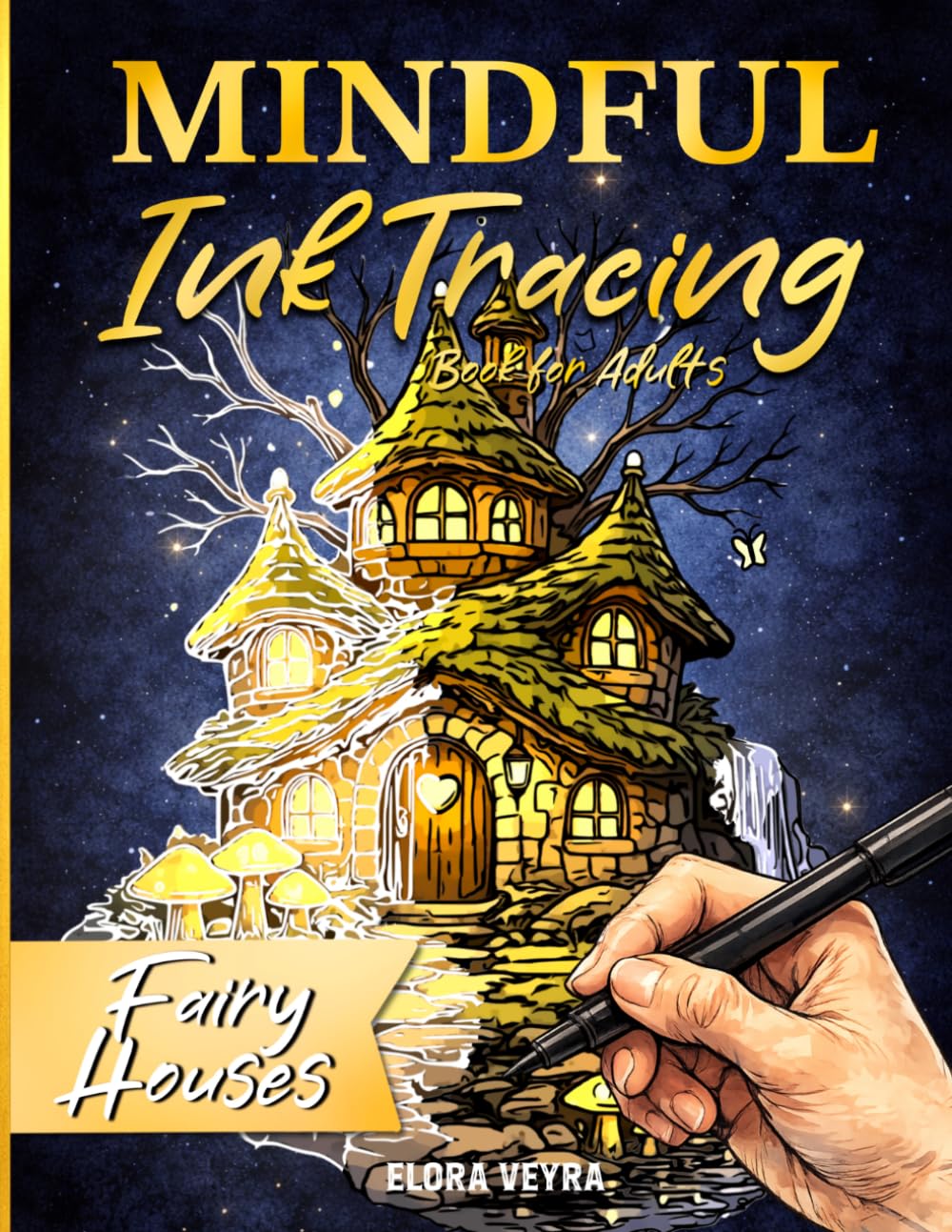 Mindful Ink Tracing Book for Adults: Fairy Houses – Trace Over Pre-Colored Illustrations with One Pen for Stress Relief and Creative Flow (Mindful Tracing Collection)