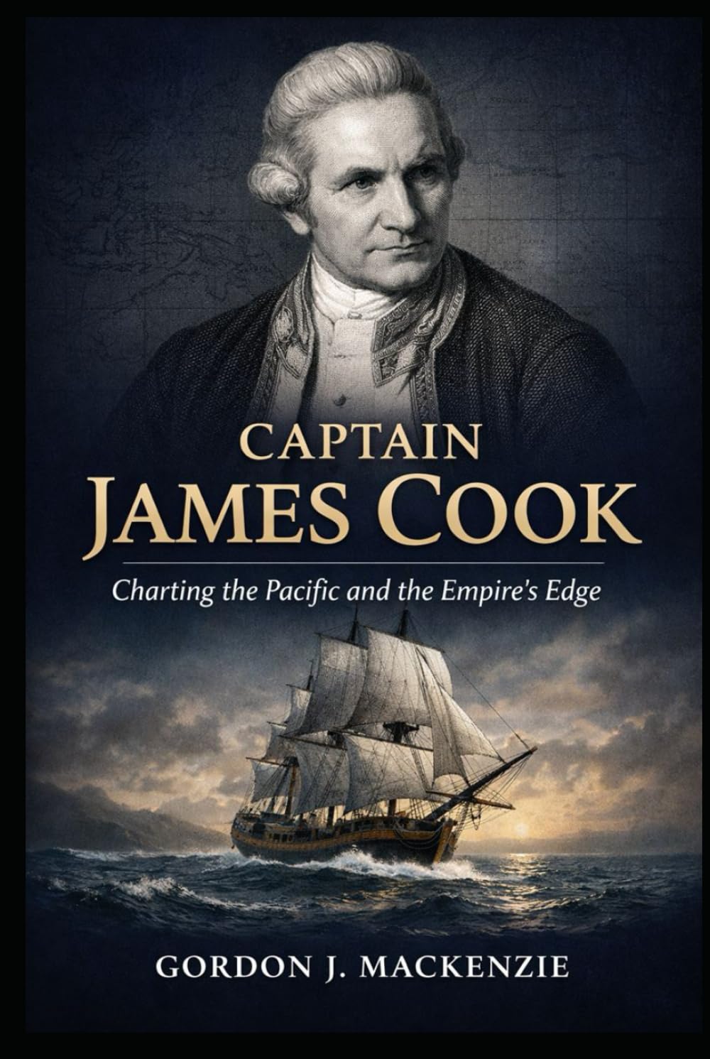 Captain James Cook: Charting the Pacific and the Empire’s Edge
