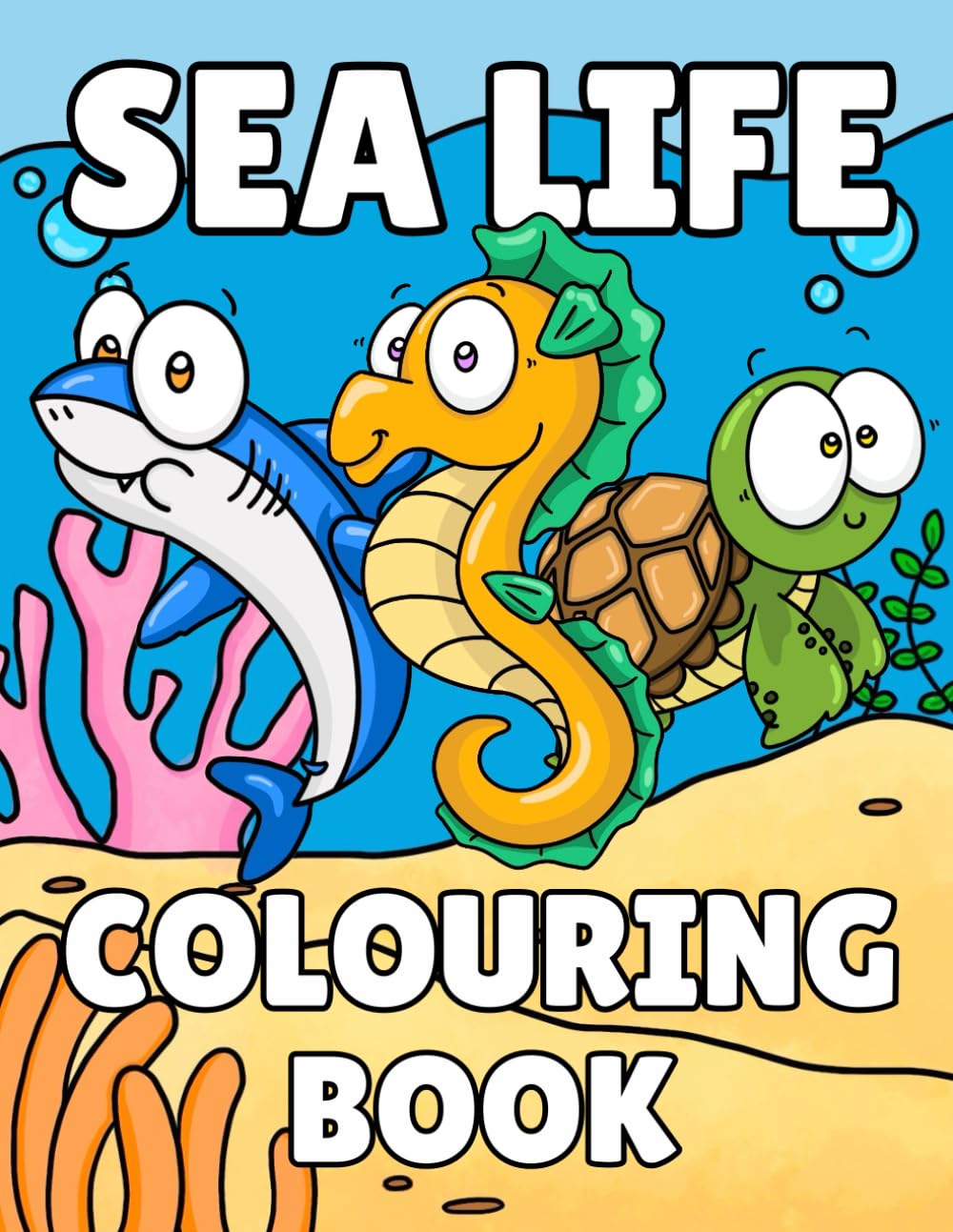 Sea Life Colouring Book: Fun colouring pages with sea animals for all ages
