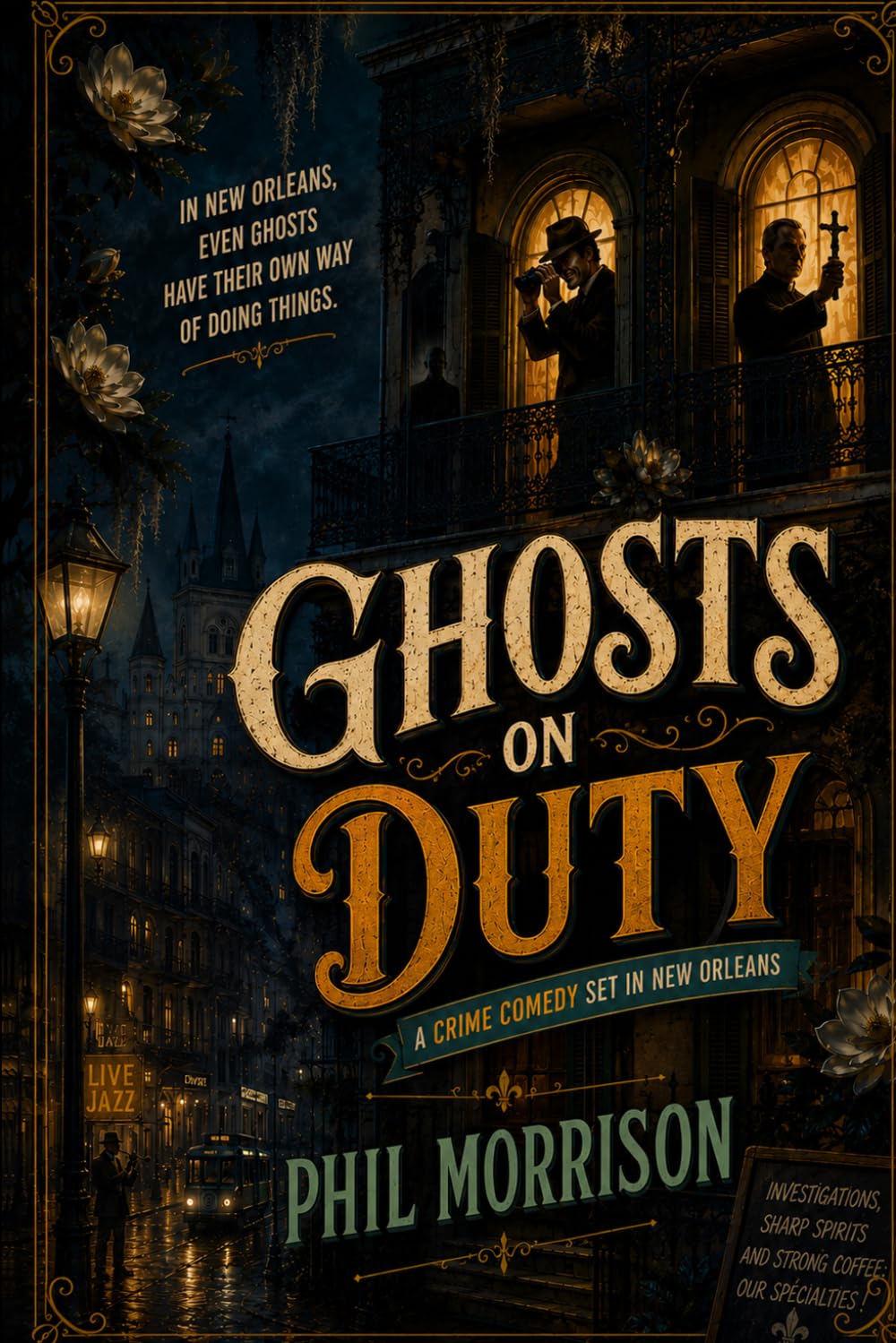 GHOSTS ON DUTY: Marcus Devereux doesn't believe in ghosts. Théodore "Théo" Arceneaux believes in nothing else.