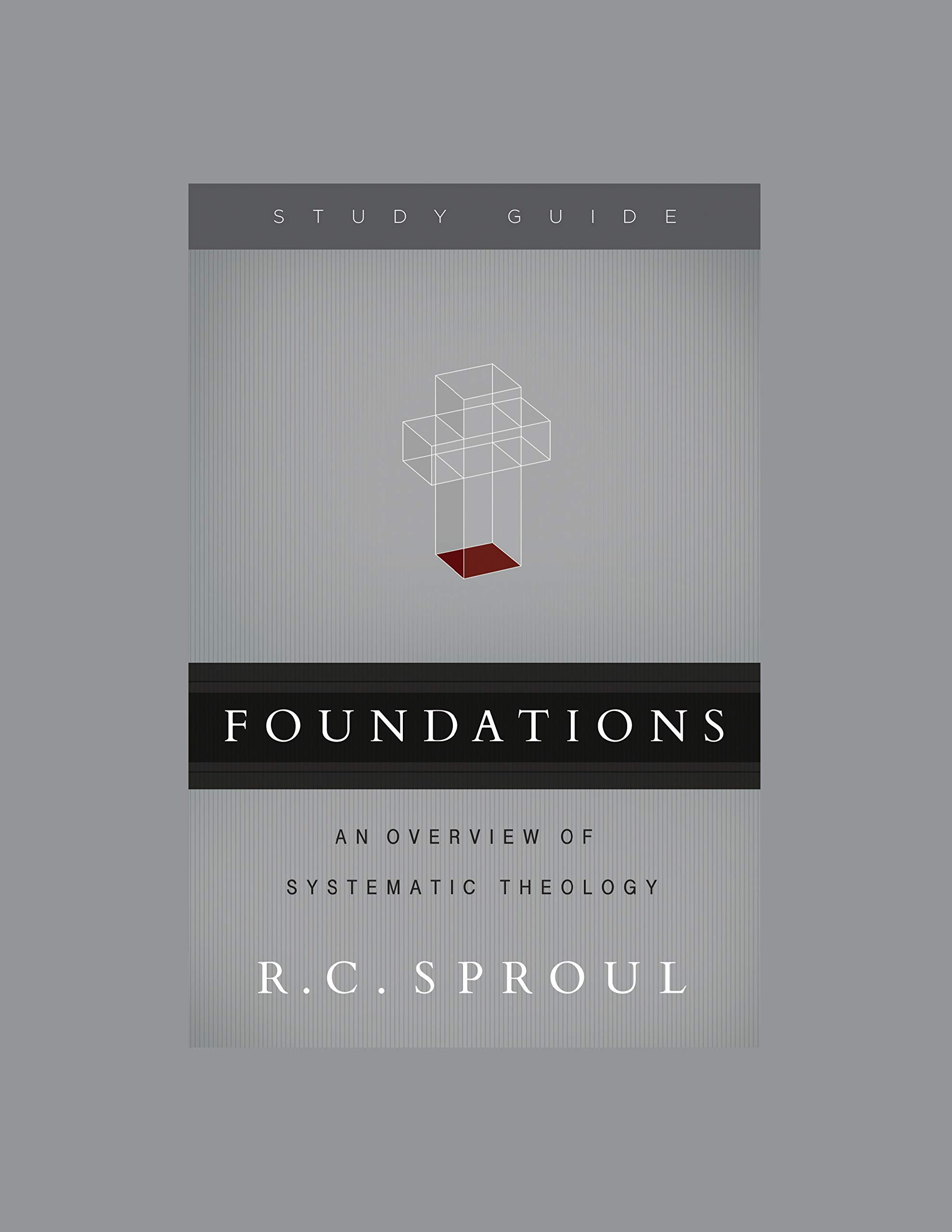 Foundations: An Overview of Systematic Theology, Teaching Series Study Guide