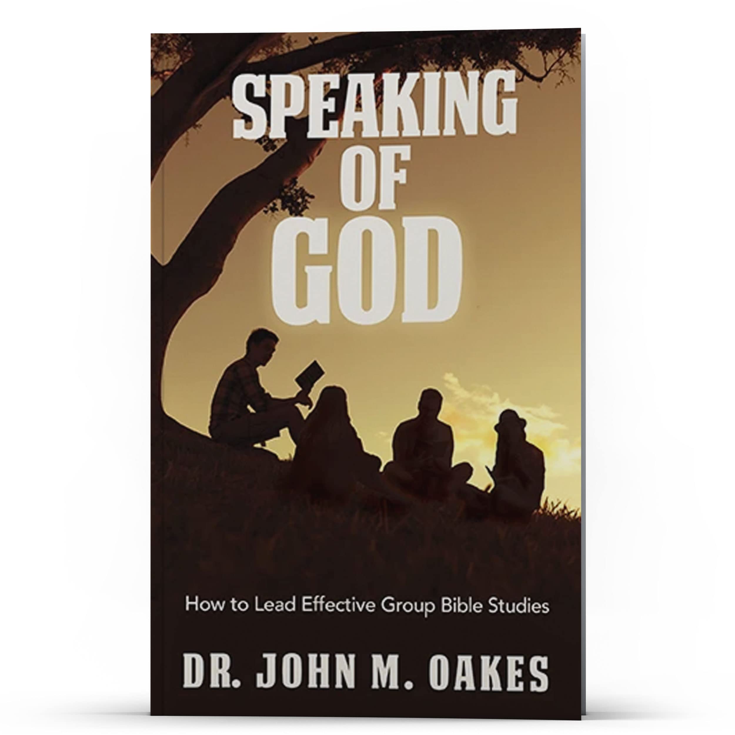 Speaking of God: How to Lead Effective Group Bible Studies