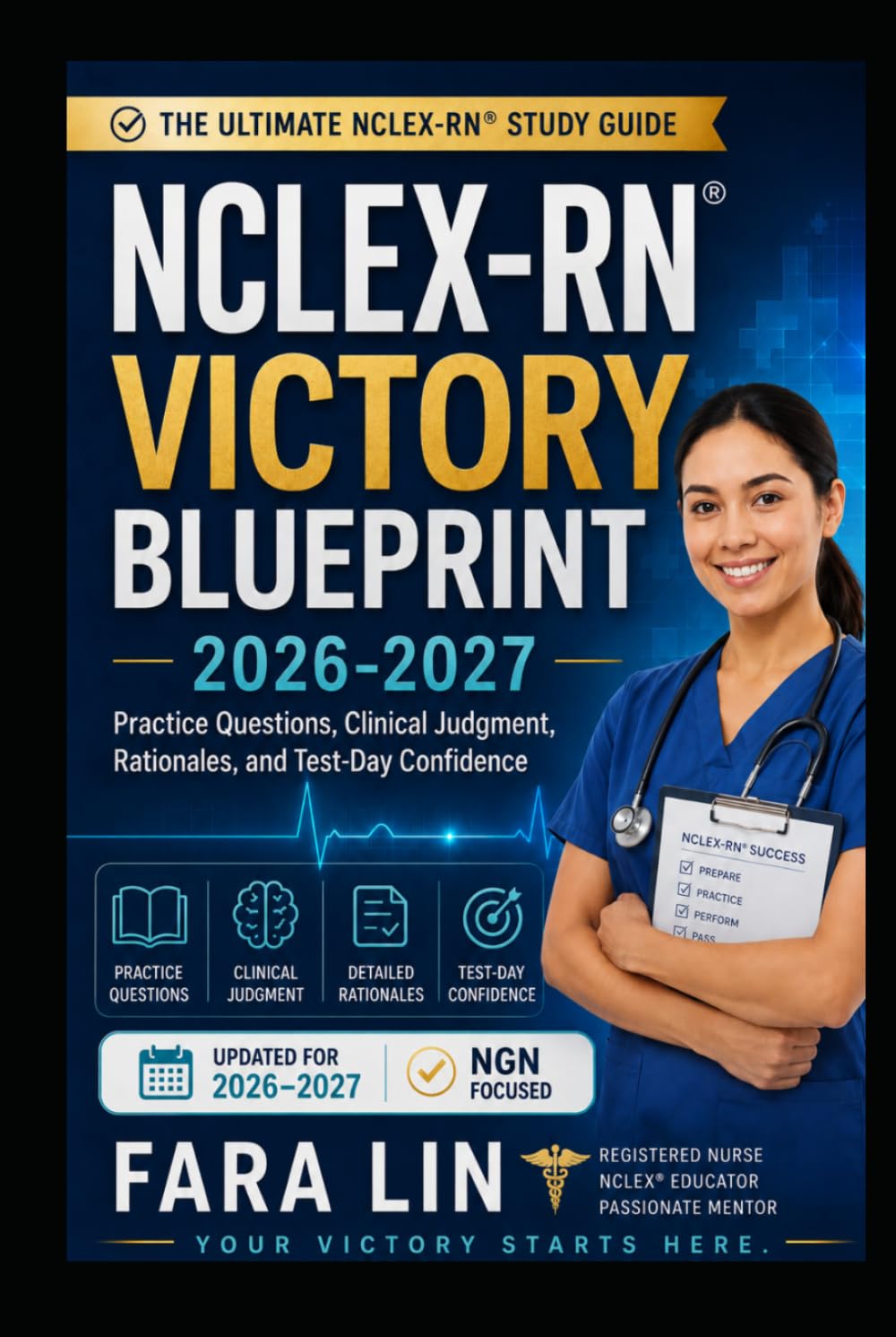 NCLEX-RN Victory Blueprint 2026–2027: Practice Questions, Clinical Judgment, Rationales, and Test-Day Confidence