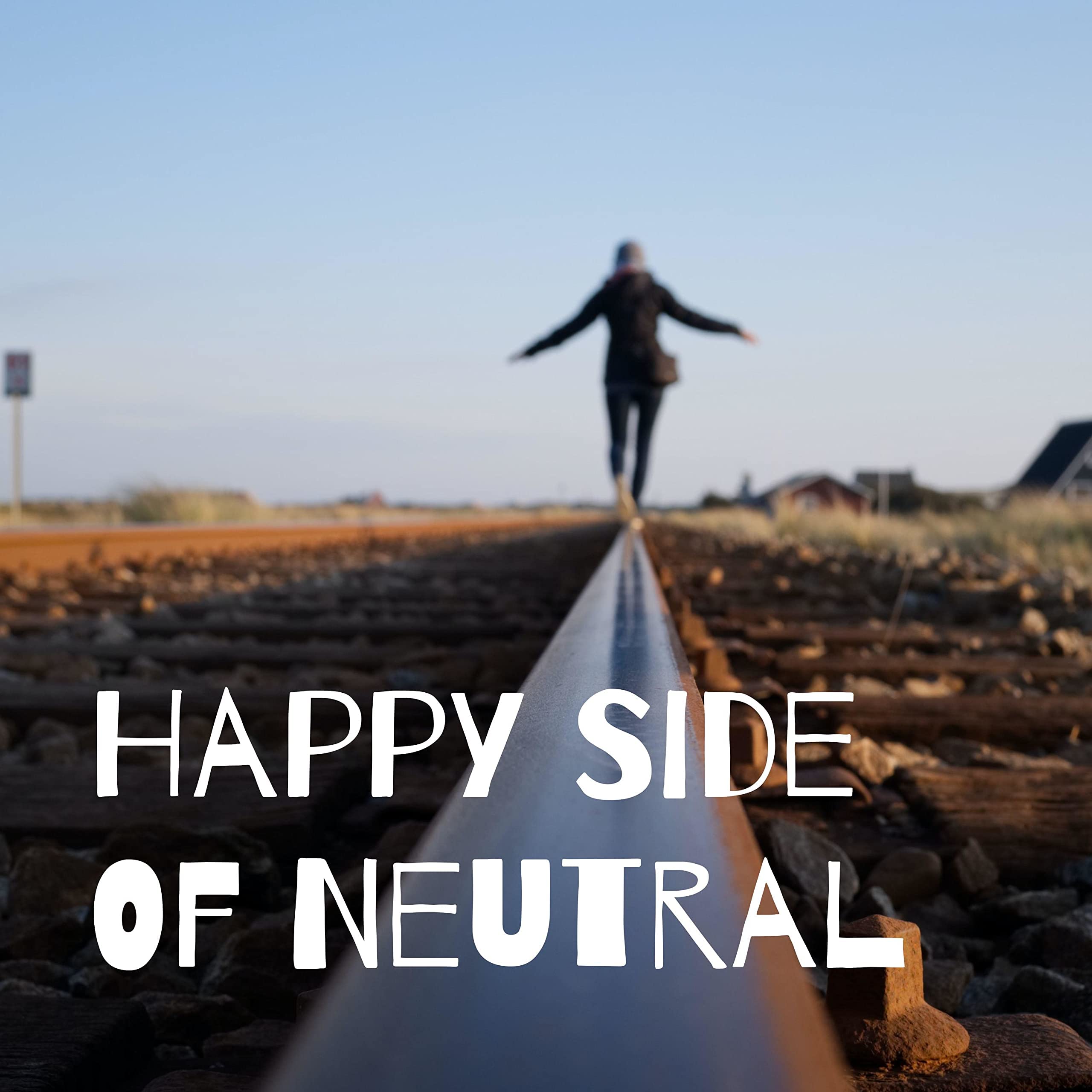 Happy Side Of Neutral