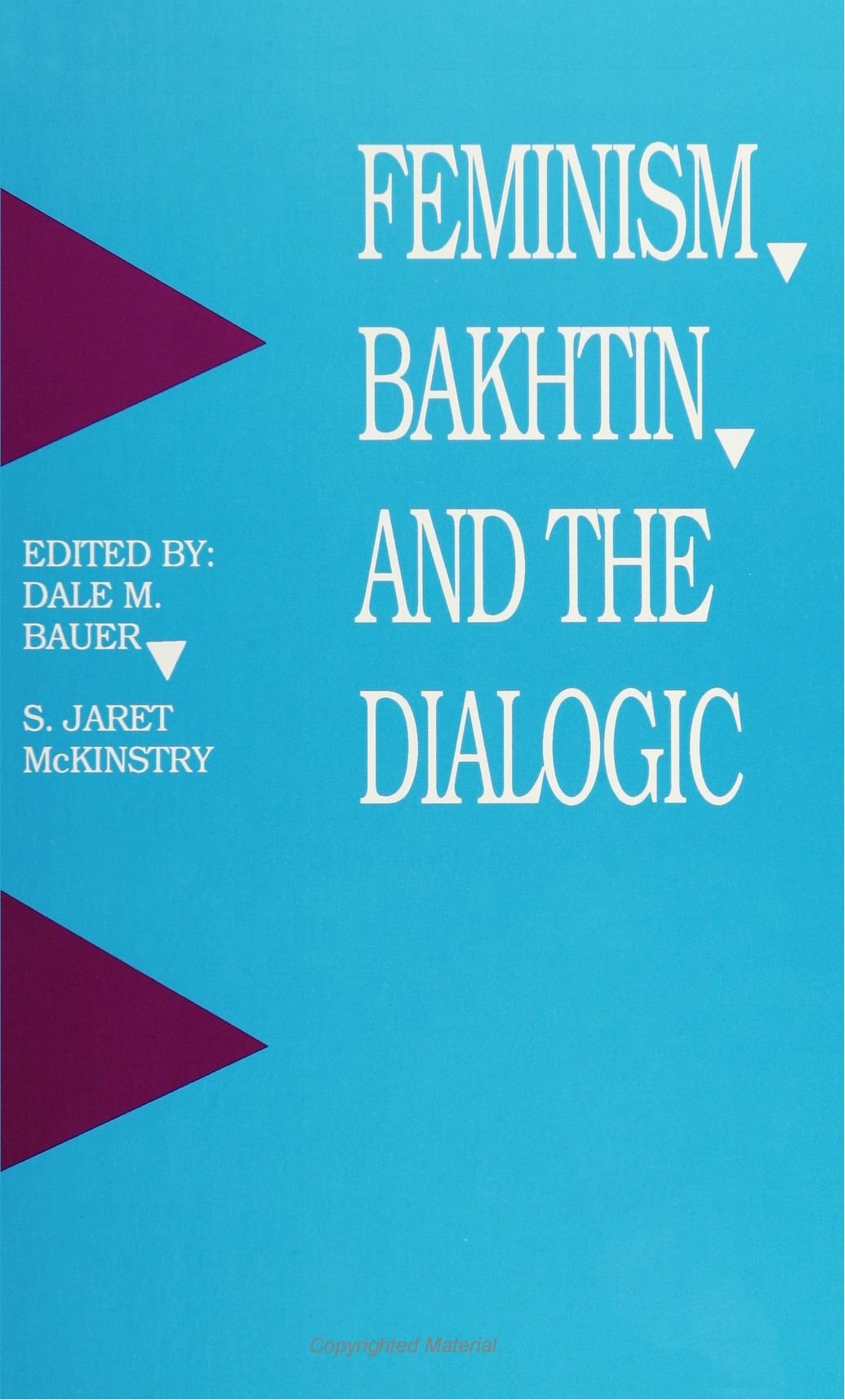 Feminism, Bakhtin, and the Dialogic (SUNY Series in Feminist Criticism and Theory)