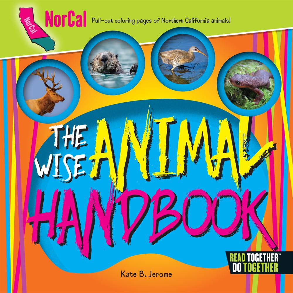 The Wise Animal Handbook Northern California (Arcadia Kids)