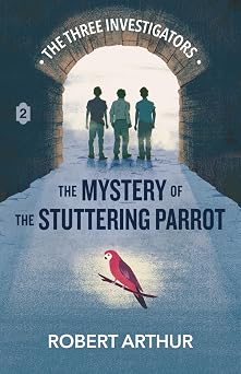 The Mystery of the Stuttering Parrot Classic Three Investigators