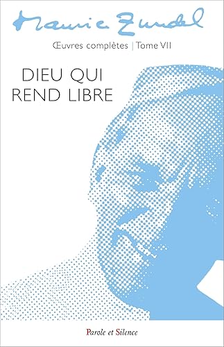 Dieu qui rend libre tome 7: oeuvres complètes - Tome 7