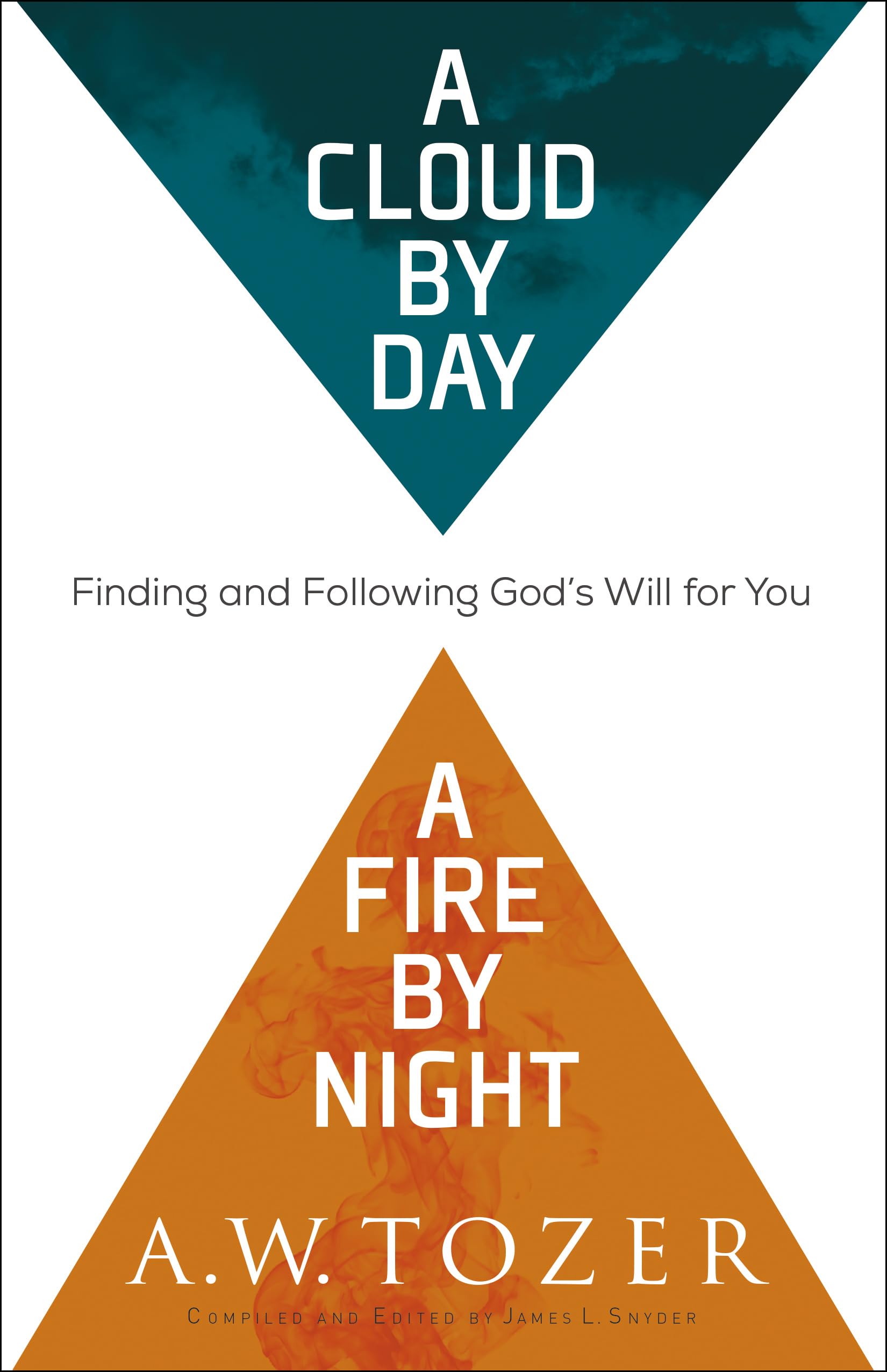 A Cloud by Day, a Fire by Night: Finding and Following God's Will for You Paperback – March 5, 2019