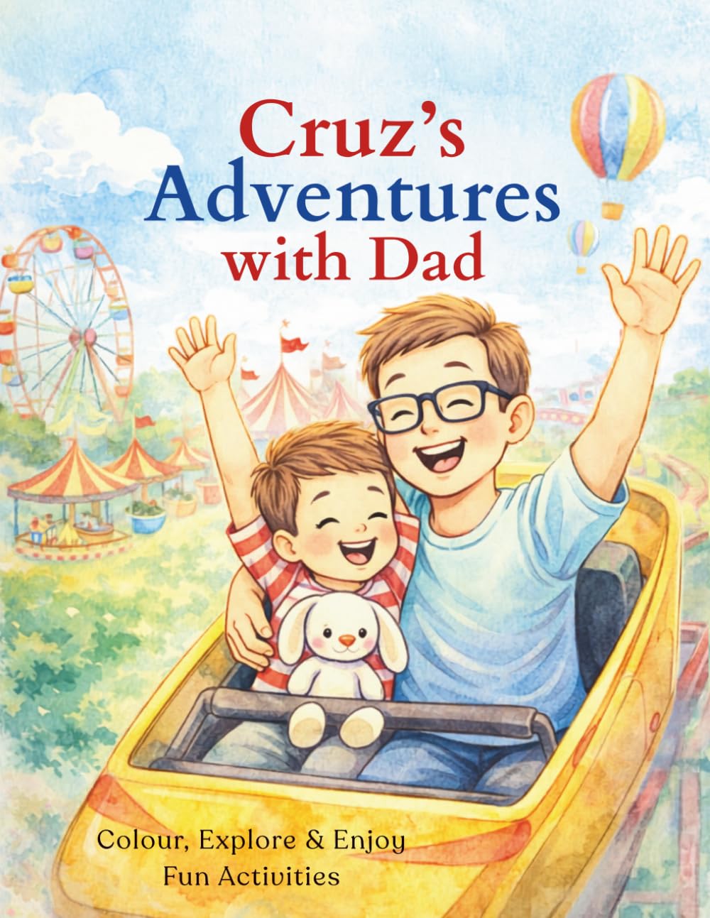 Cruz's Adventures with Dad: A Kids Colouring Book with Fun Activities, Puzzles & Hidden Objects for Ages 3–6
