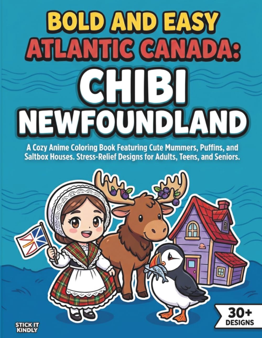 Bold and Easy Atlantic Canada: Chibi Newfoundland: A Cozy Anime Coloring Book Featuring Cute Mummers, Puffins, and Saltbox Houses. Stress-Relief Designs for Adults, Teens, and Seniors