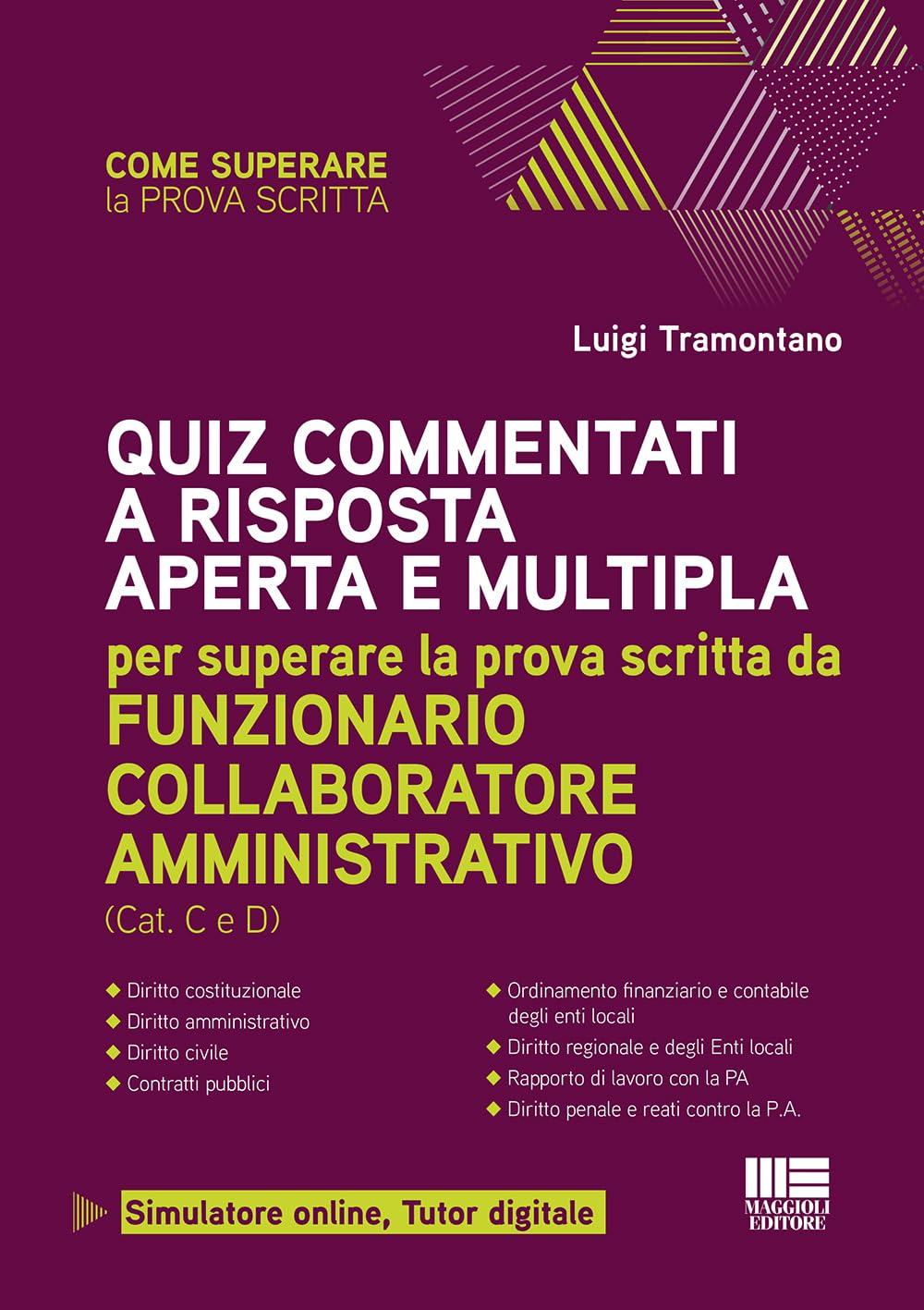 Quiz commentati a risposta aperta e multipla - per superare la prova scritta da funzionario collaboratore amministrativo