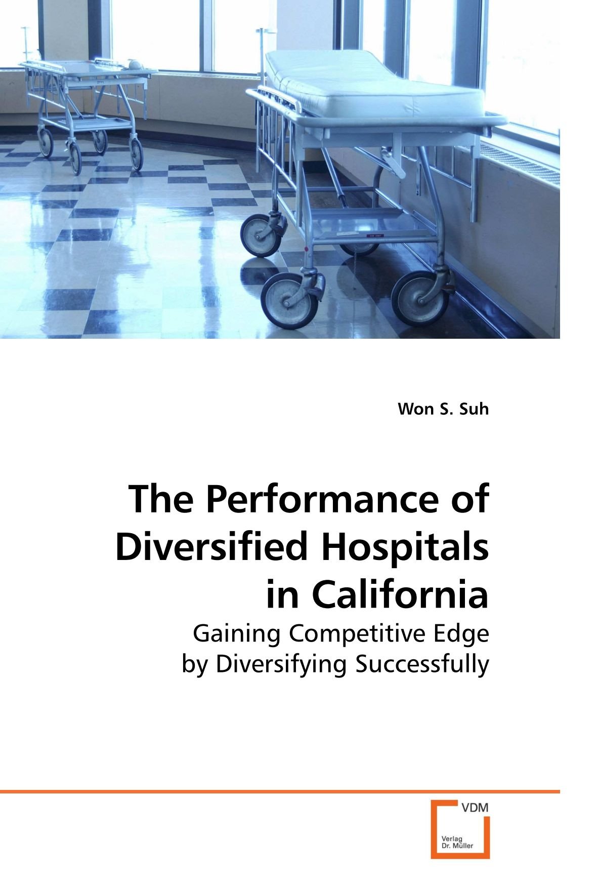 The Performance of Diversified Hospitals in California