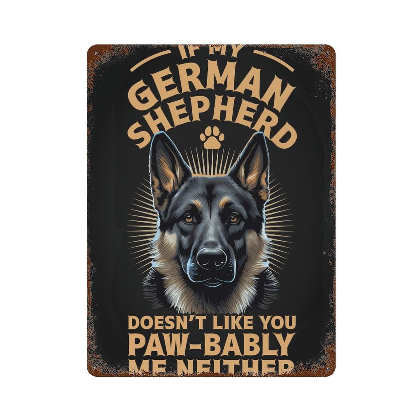 Funny German Shepherd Pun Rusty Metal Tin Sign 15.7"x11.8", Farmhouse Wall Decor for Farmhouse, Kitchen And Entryway Decor
