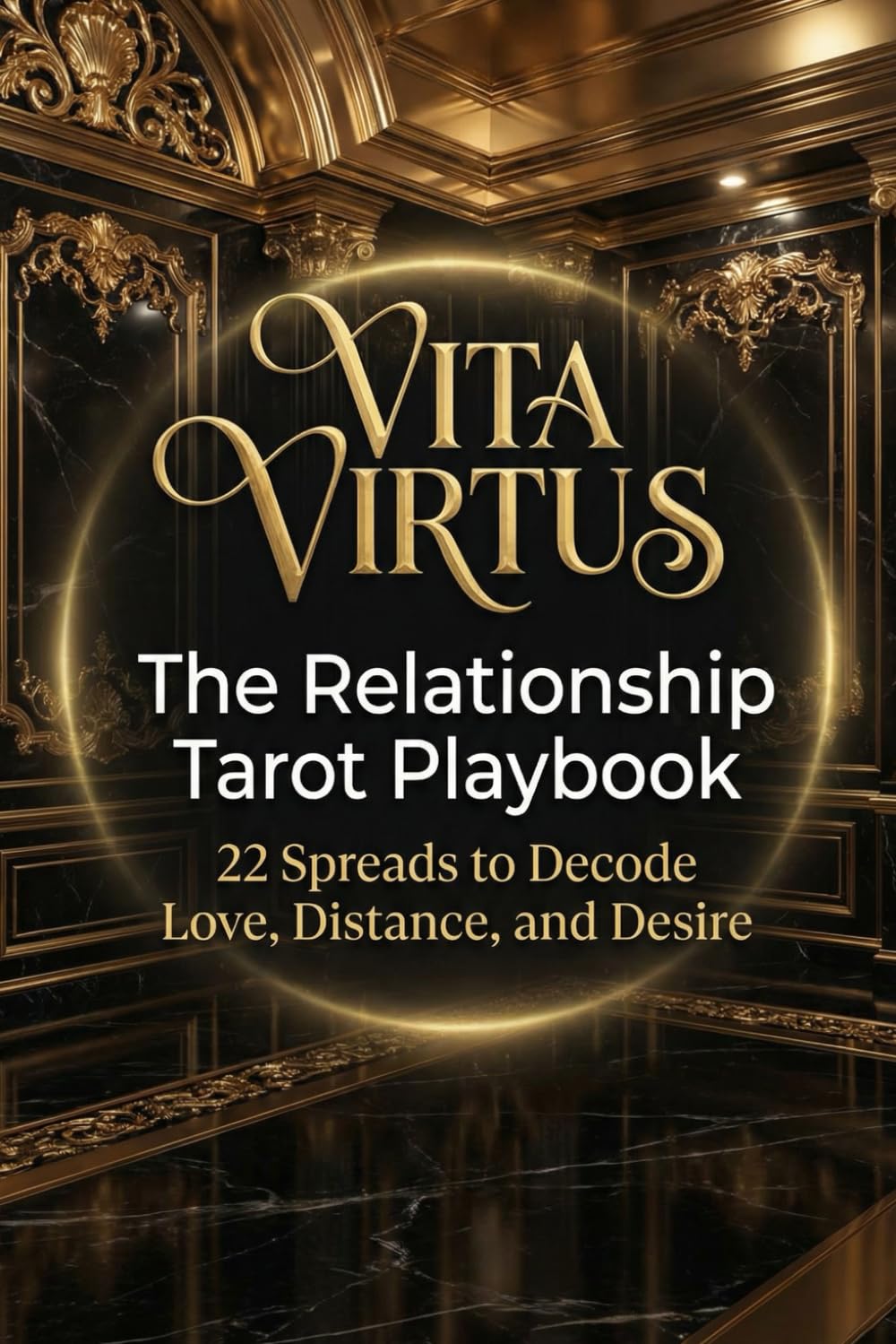 The Relationship Tarot Playbook: 22 Spreads to Decode Love, Distance, and Desire (Tarot Spreads)