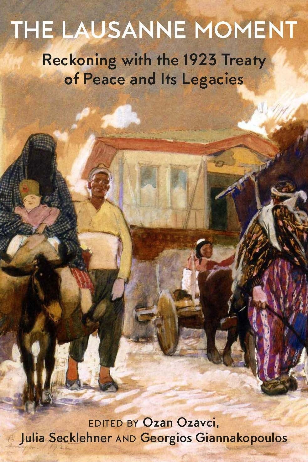 Reckoning With Loss: The Afterlives and Legacies of the 1923 Treaty of Lausanne (GINGKO-St Andrews Series): Reckoning with the 1923 Treaty of Peace and Its Legacies