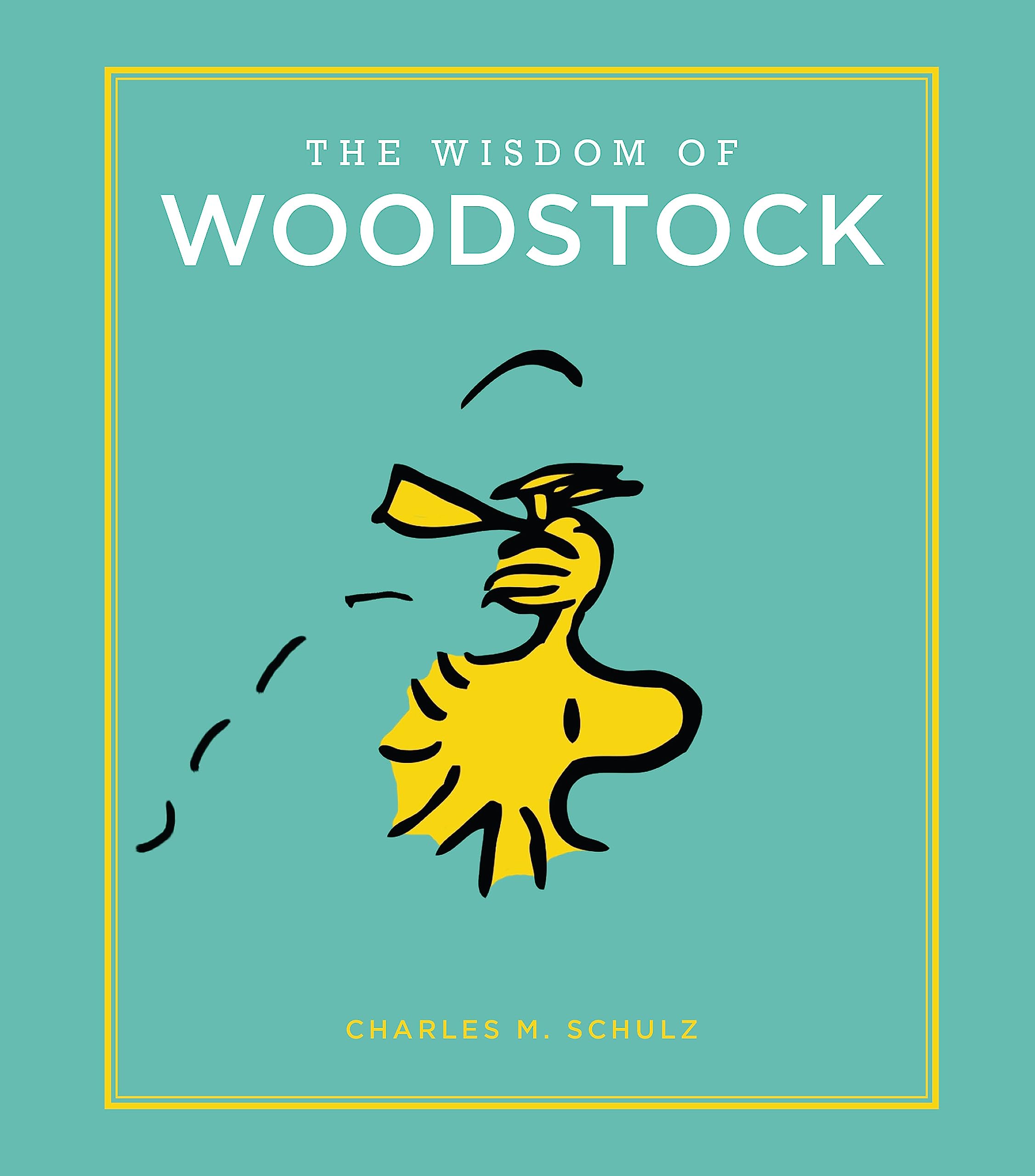 The Wisdom of Woodstock (Peanuts Guide to Life) Hardcover – Illustrated, March 13, 2018