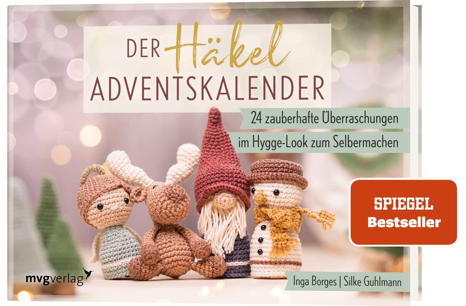 Der Häkel-Adventskalender: 24 zauberhafte Überraschungen im Hygge-Look zum Selbermachen | (SPIEGEL-BESTSELLER)