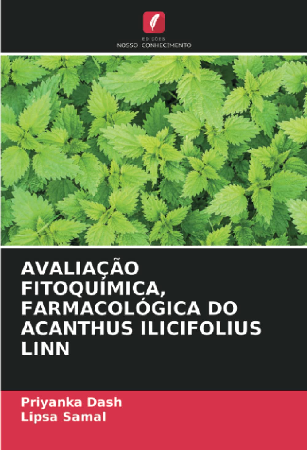 AVALIAÇÃO FITOQUÍMICA, FARMACOLÓGICA DO ACANTHUS ILICIFOLIUS LINN