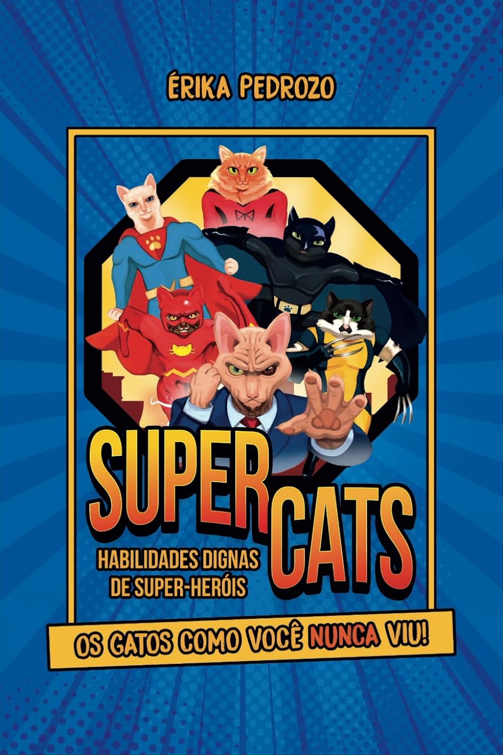 SUPERCATS HABILIDADES DIGNAS DE SUPER-HERÓIS: OS GATOS COMO VOCÊ NUNCA VIU (Portuguese Edition)