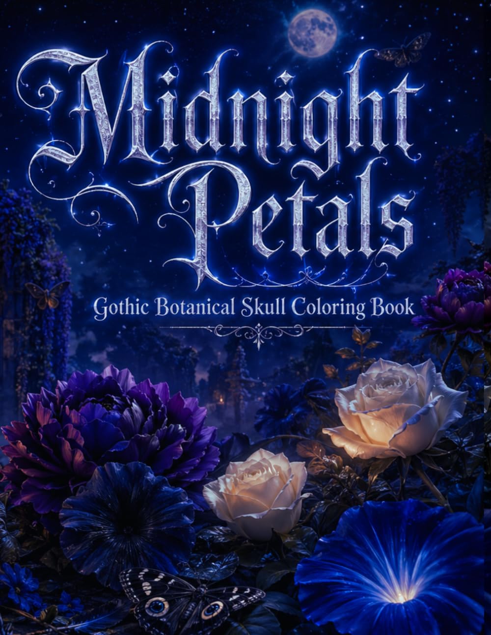 Midnight Petals: Gothic Botanical Skull Coloring Book: Dark Floral Ravens, Candlelit Skulls & Mystical Nature Designs for Adults & Teens — 30 ... Meditation & Dark Aesthetic Expression
