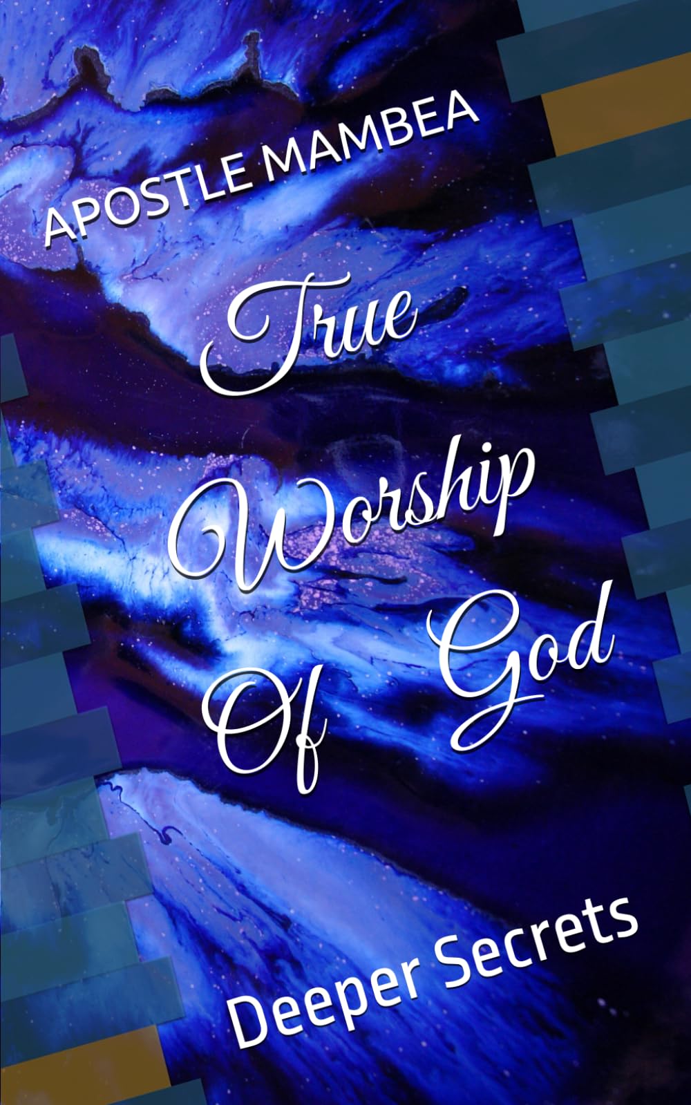 TRUE WORSHIP OF GOD: In spirit and in truth (SPIRITUAL WARFARE)