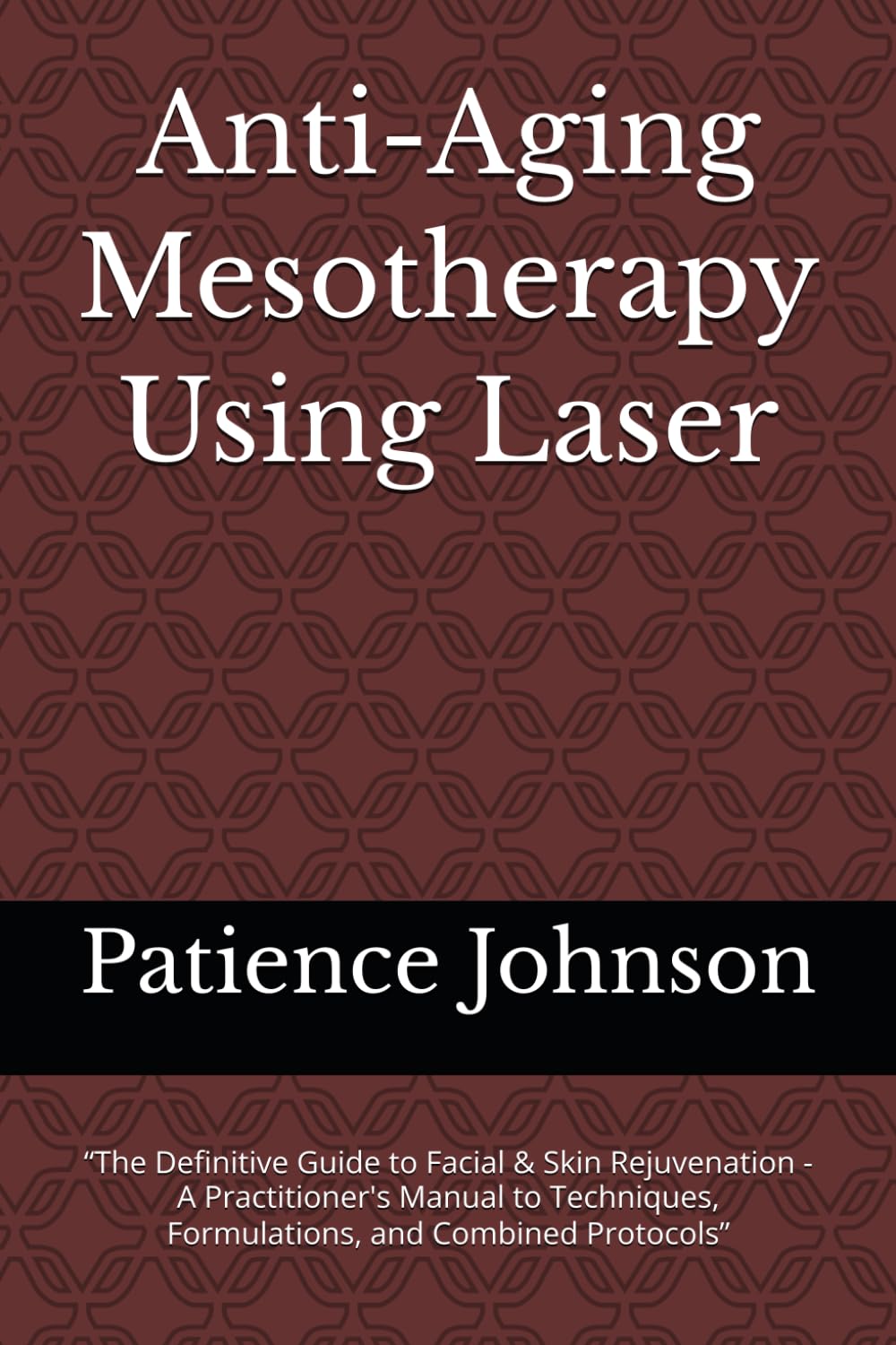 Anti-Aging Mesotherapy Using Laser: “The Definitive Guide to Facial & Skin Rejuvenation - A Practitioner's Manual to Techniques, Formulations, and Combined Protocols”