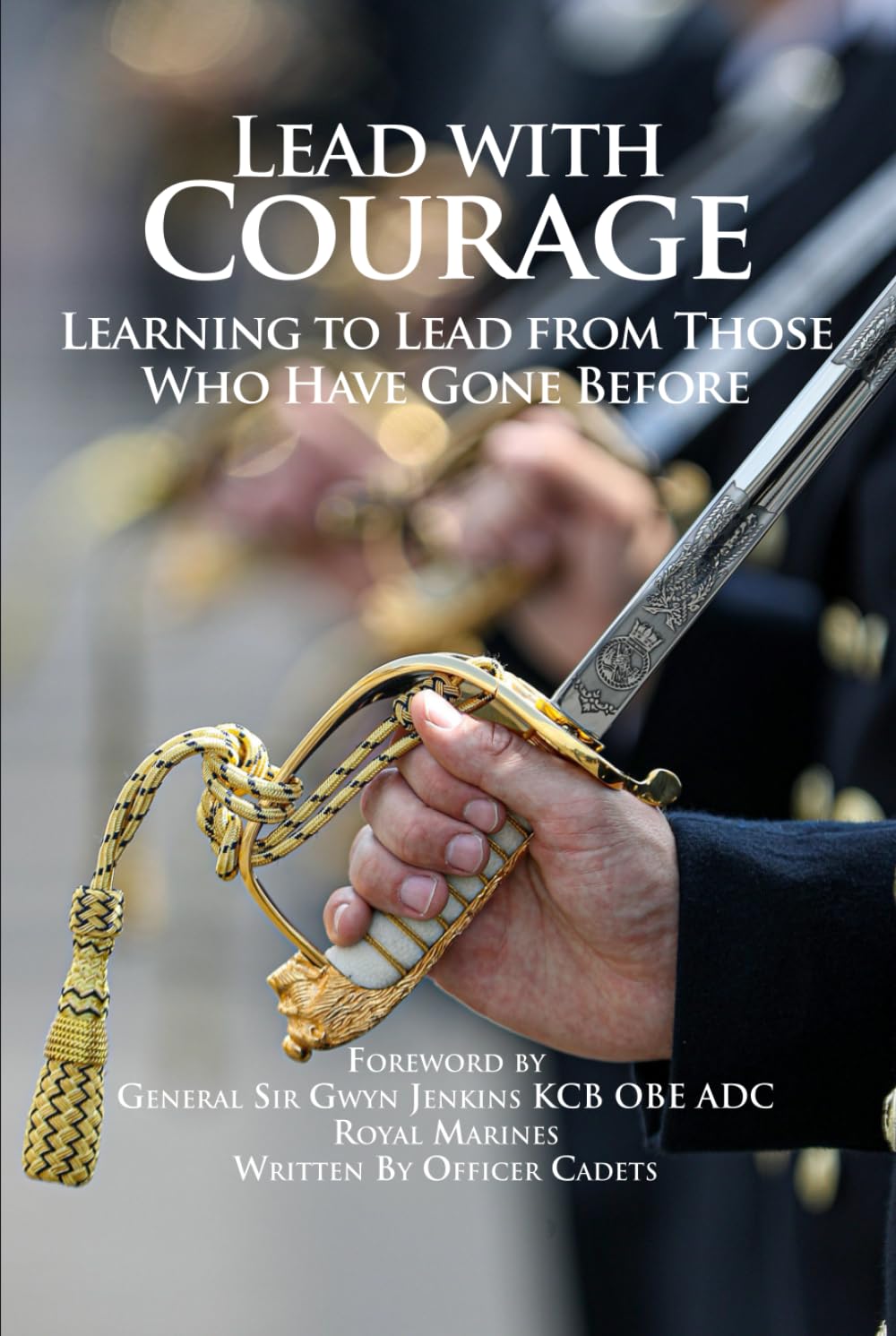 Lead with Courage: Learning to Lead from Those Who Have Gone Before