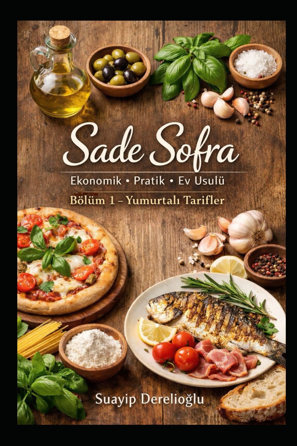 Hausgemachte Frühstücksrezepte Einfach • Herzhaft • Alltagsnah: Hausgemachte Frühstücksrezepte Einfache und herzhafte Rezepte für jeden Tag (Sade Sofra Reihe)